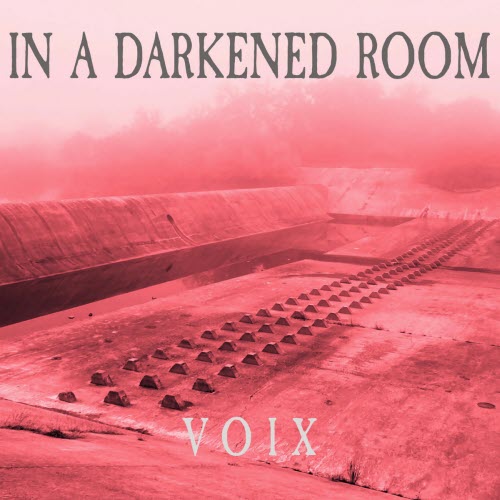 In A Darkened Room - Voix (2025)