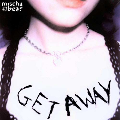 Mischa And The Bear - Get Away (2025) [Single]