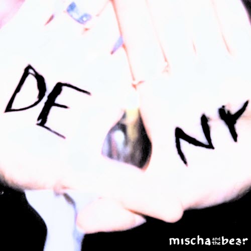 Mischa And The Bear - Deny (2025) [Single]