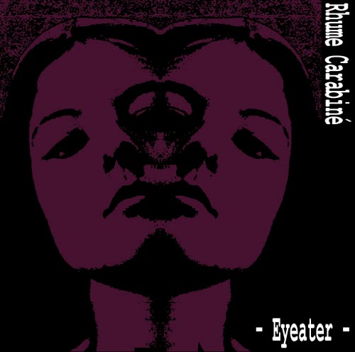Rhume Carabinée - Eyeater (2011) [EP]
