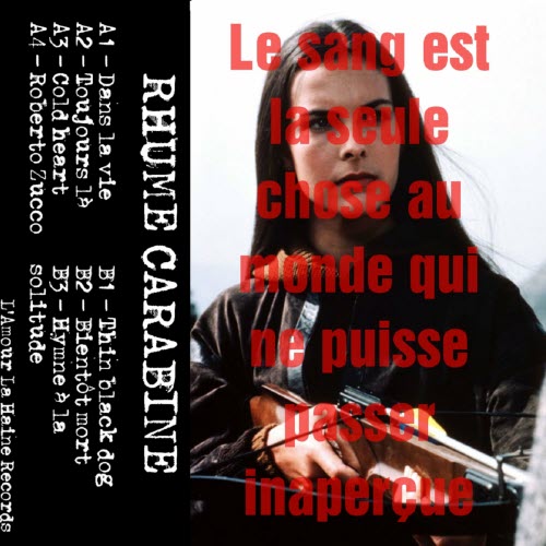 Rhume Carabinée - Le Sang Est La Seule Chose Au Monde Qui Ne Puisse Passer Inaperçue (2018)
