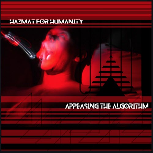 Hazmat For Humanity - Appeasing The Algorithm (2025)