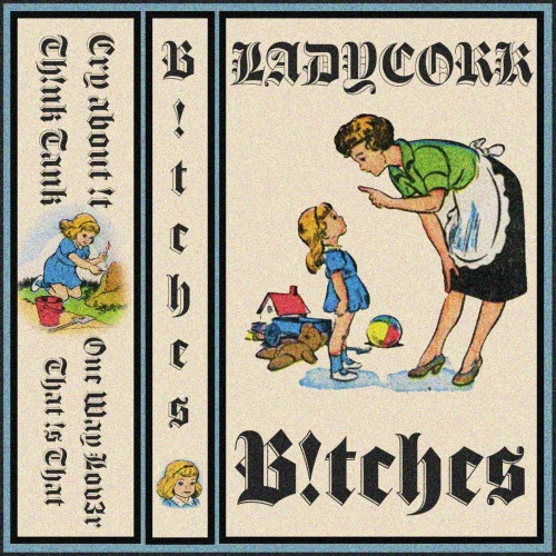 Ladycork - B!Tches (2024) [EP]