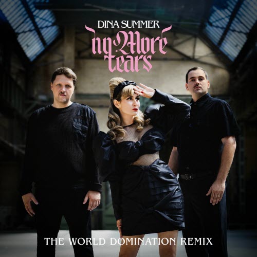 Dina Summer - No More Tears (The World Domination Remix) (2025) [Single]