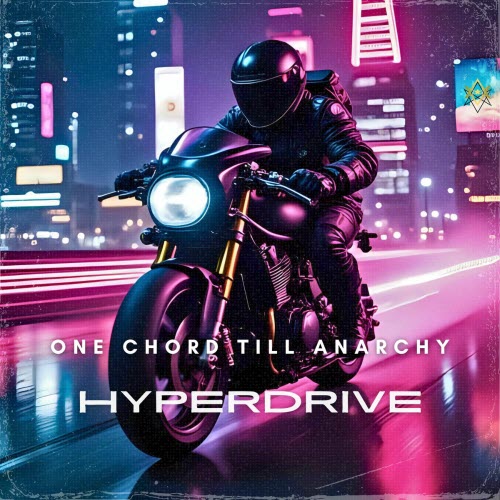 One Chord Till Anarchy - Hyperdrive (2025) [Single]