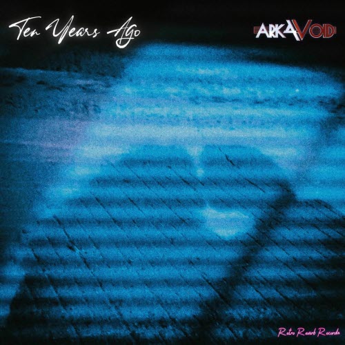 Arkavoid - Ten Years Ago (2025) [Single]