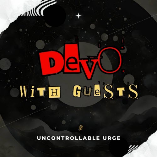 Devo - Uncontrollable Urge: Devo With Guests (2025)