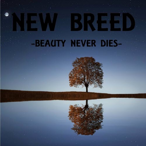 New Breed - Beauty Never Dies (2022) [Single]
