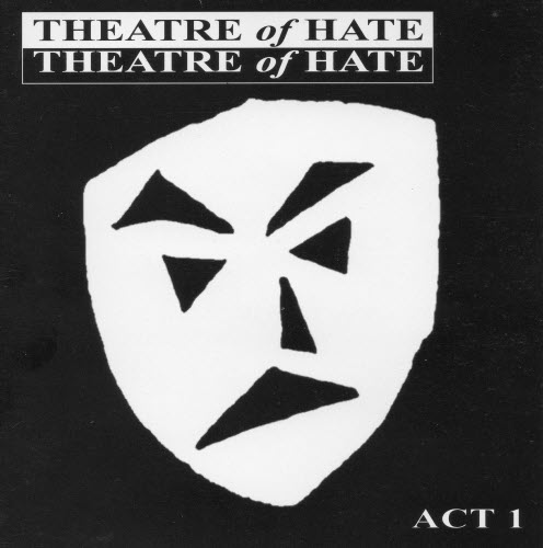 Theatre Of Hate - Act 1 (1998) [2CD]