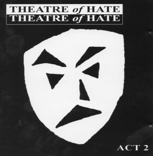 Theatre Of Hate - Act 2 (1998) [2CD]