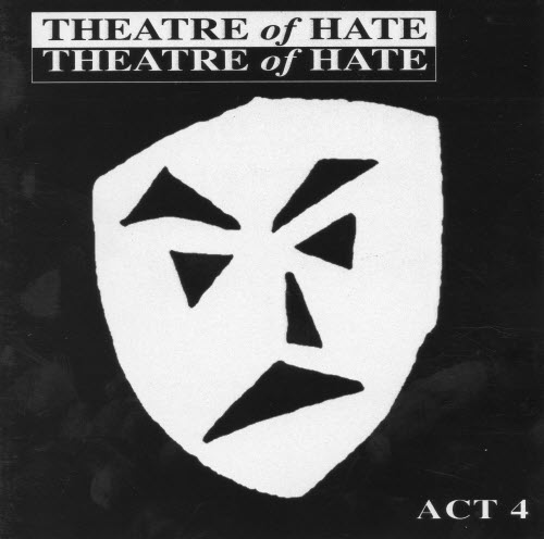 Theatre Of Hate - Act 4 (1998) [2CD]