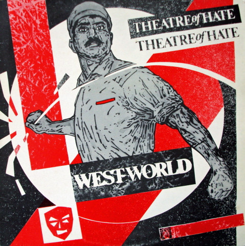 Theatre Of Hate - Westworld (1996) [Reissue]