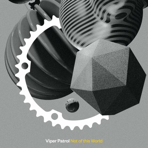 Viper Patrol - Not Of This World (2023) [Single]
