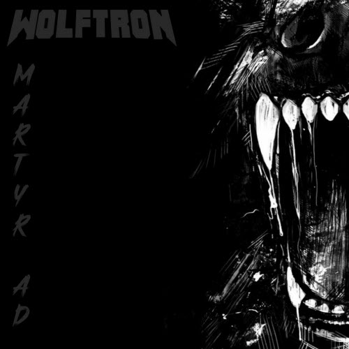 Wolftron - Martyr AD (2025)
