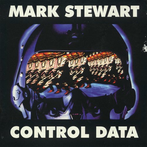 Mark Stewart - Control Data (1996)