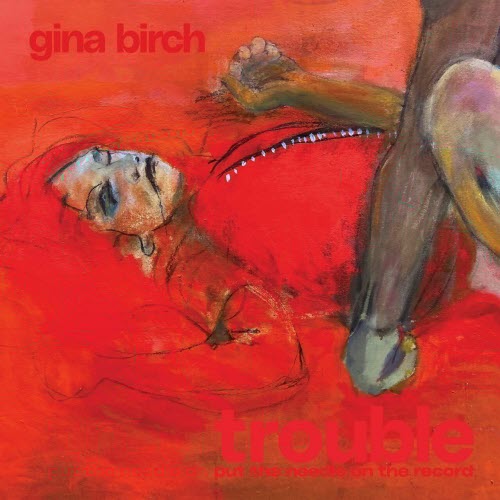 Gina Birch - Trouble (2025)
