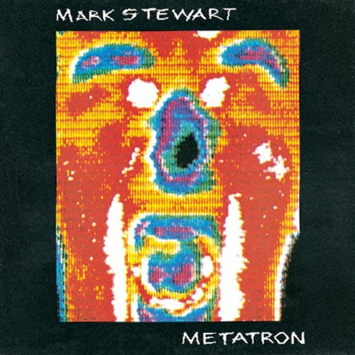 Mark Stewart - Metatron (1990)