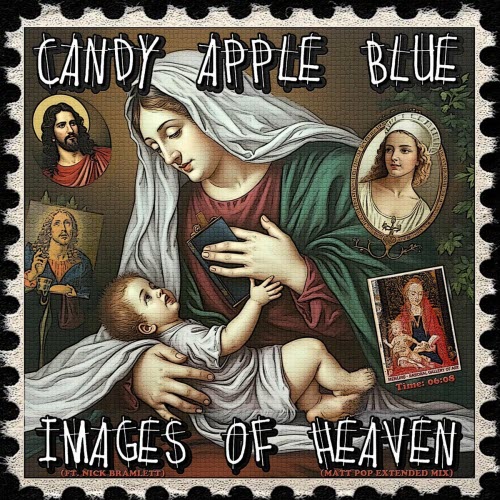 Candy Apple Blue - Images Of Heaven (Matt Pop Extended Mix) (2025) [Single]