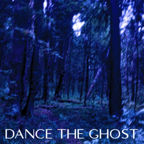 Dance The Ghost - A Forest (2025) [Single]