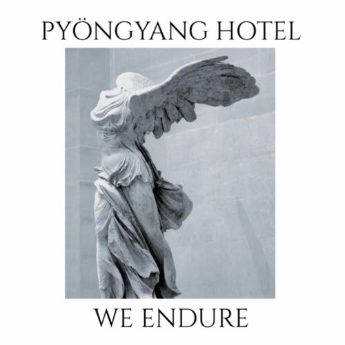 Pyongyang Hotel - We Endure (2025) [EP]