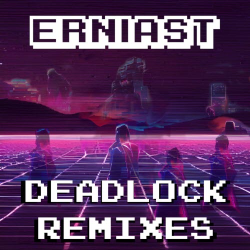 Erniast - Deadlock Remixes (2023) [EP]