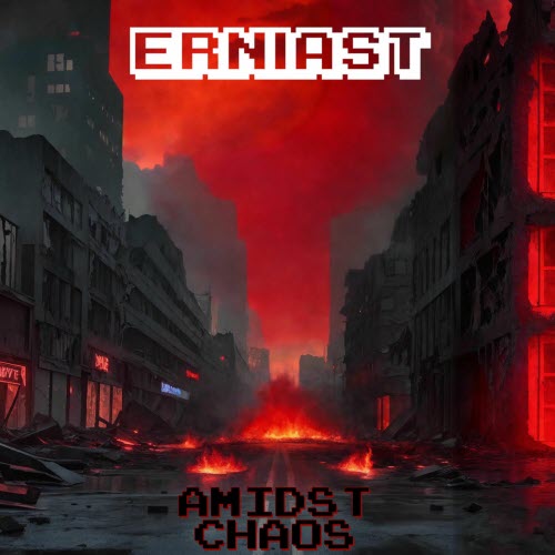 Erniast - Amidst Chaos (2025) [Single]