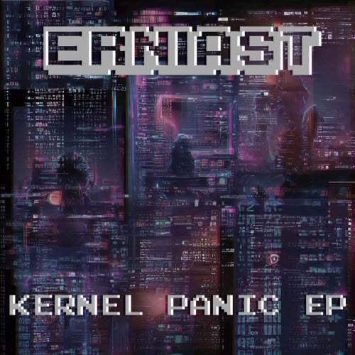Erniast - Kernel Panic (2024) [EP]