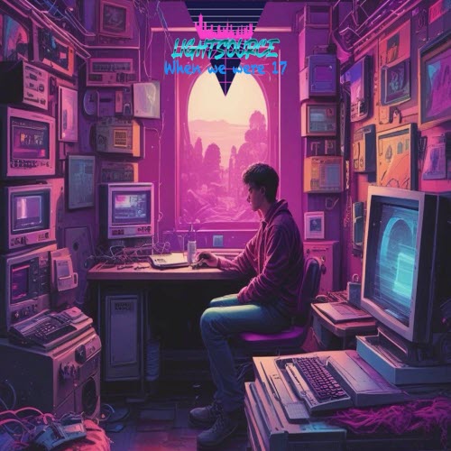 LightSource - When We Were 17 (2024) [Single]