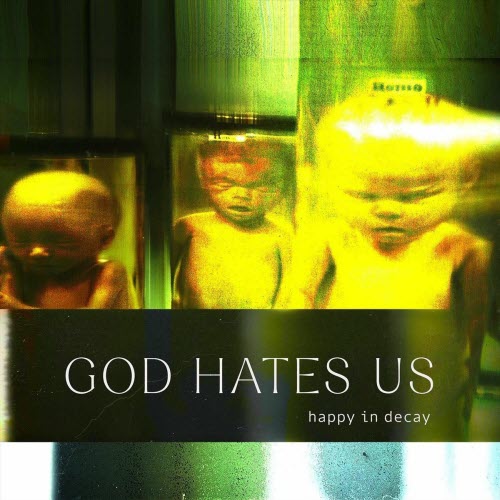 Happy In Decay - God Hates Us (2025) [Single]