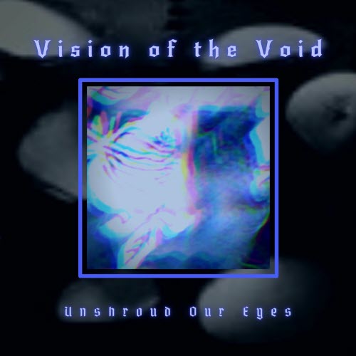 Vision Of The Void - Unshroud Our Eyes (2022) [EP]