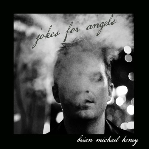 Brian Michael Henry - Jokes For Angels (2025)