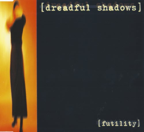 Dreadful Shadows - Futility (1999) [Single]