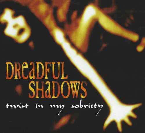 Dreadful Shadows - Twist In My Sobriety (1999) [Single]