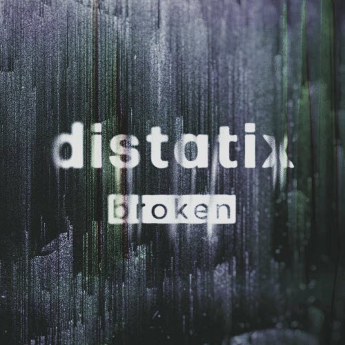 [distatix] - Broken (2021) [EP]
