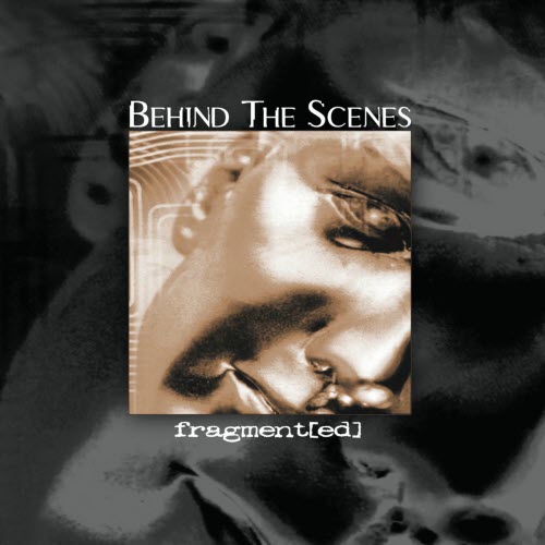 Behind The Scenes - Fragment[ed] (2008) [2CD Reissue]