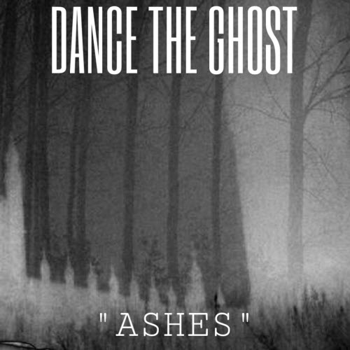 Dance The Ghost - Ashes (2025) [Single]