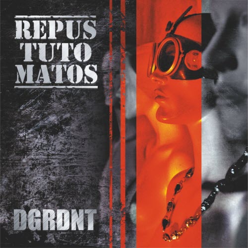 Repus Tuto Matos - Dgrdnt (2016)