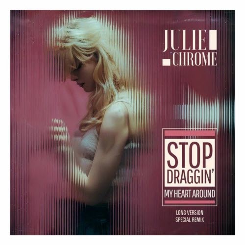 Julie Chrome - Stop - Draggin' My Heart Around (2025) [EP]