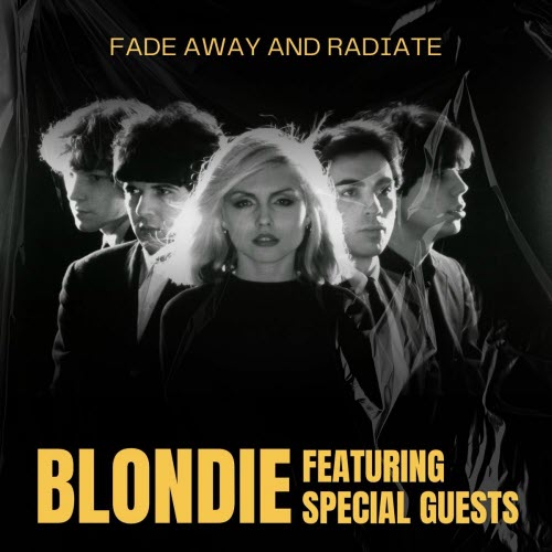 Blondie - Fade Away And Radiate: Blondie Featuring Special Guests (2024)