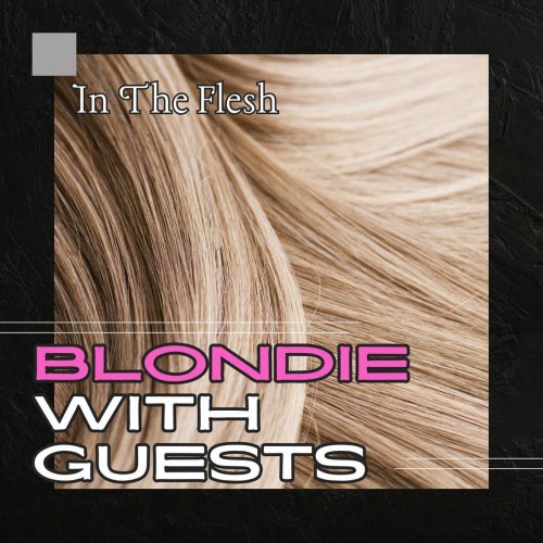 Blondie - In The Flesh: Blondie With Guests (2025)