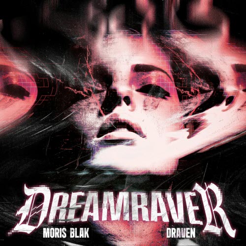 Moris Blak & Draven - Dreamraver (2025) [Single]