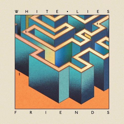 White Lies - Friends (Deluxe Version) (2017)