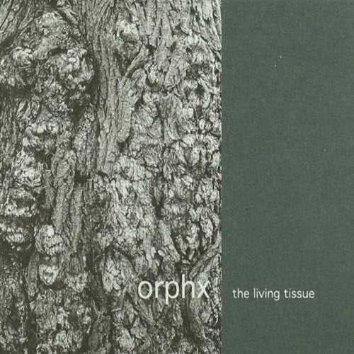 Orphx - The Living Tissue (2001)