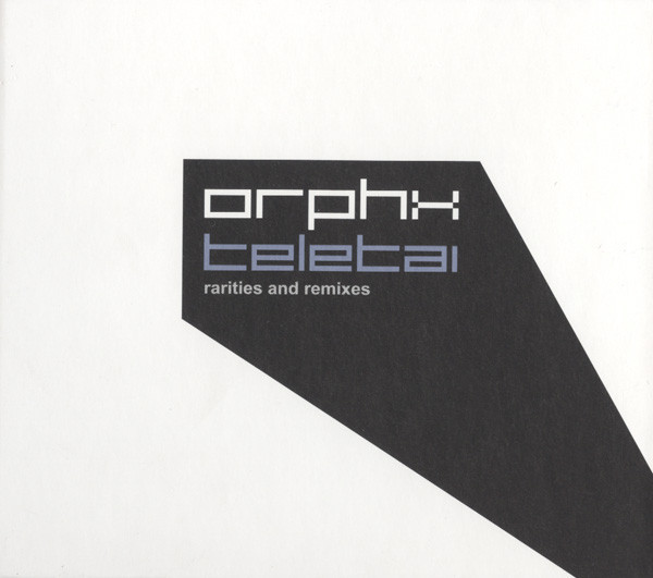 Orphx - Teletai - Rarities And Remixes (2008) [2CD]