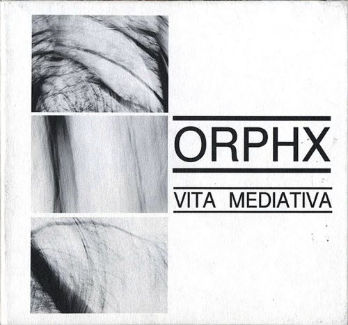 Orphx - Vita Mediativa (1999)
