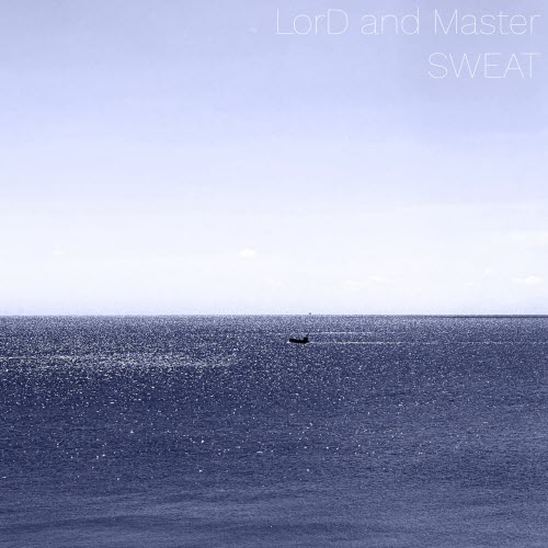 Lord And Master - Sweat (2025) [EP]