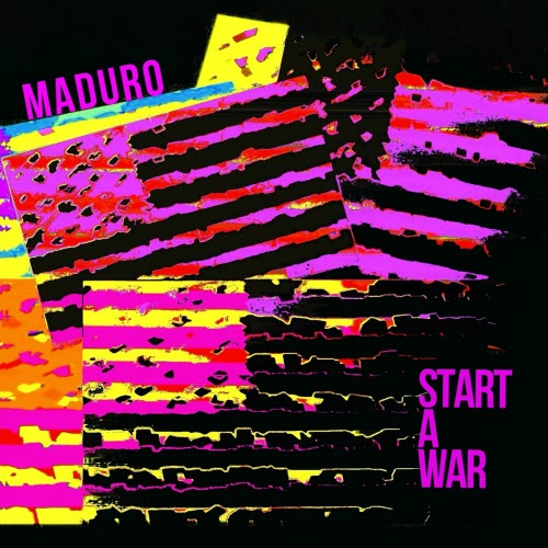 Maduro - Start A War (2025) [Single]