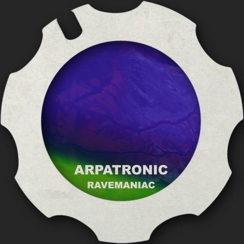 Arpatronic - Ravemaniac (2025) [EP]