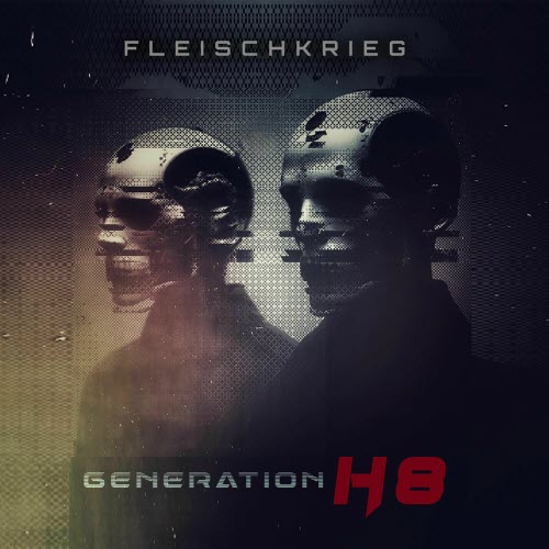 Fleischkrieg - Generation H8 (2025) [Single]