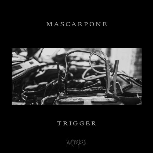 Mascarpone - Trigger (2025) [EP]